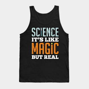 Science it's like Magic but real Tank Top